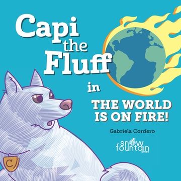 portada Capi the Fluff in the World Is on Fire! (en Inglés)