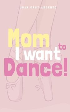 portada Mom I want to dance! (in English)