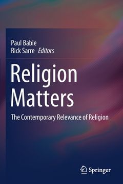 portada Religion Matters: The Contemporary Relevance of Religion