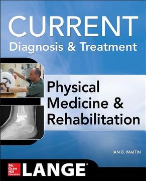 portada Current Diagnosis and Treatment Physical Medicine and Rehabilitation (Current Diagnosis & Treatment) (en Inglés)