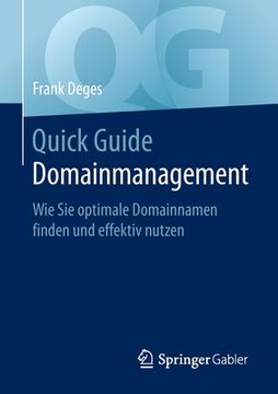 portada Quick Guide Domainmanagement: Wie sie Optimale Domainnamen Finden und Effektiv Nutzen (en Alemán)