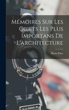 portada Mémoires sur les objets les plus importans de l'architecture (en Francés)
