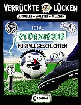 portada Verrückte Lücken - Total Stürmische Fußballgeschichten: Wortspiele für Kinder ab 10 Jahre (en Alemán)