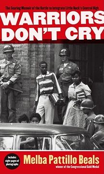 portada Warriors Don't Cry: The Searing Memoir of the Battle to Integrate Little Rock's Central High (en Inglés)