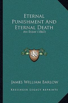 portada eternal punishment and eternal death: an essay (1865) (en Inglés)