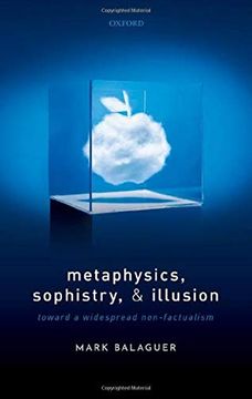 portada Metaphysics, Sophistry, and Illusion: Toward a Widespread Non-Factualism (en Inglés)