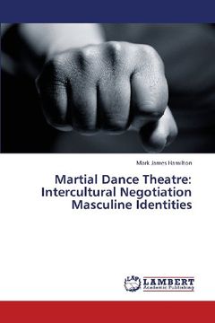 portada Martial Dance Theatre: Intercultural Negotiation Masculine Identities