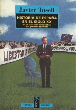 portada HISTORIA DE ESPAÑA EN EL SIGLO XX. IV: LA TRANSICION DEMOCRATICA Y EL GOBIERNO SOCIALISTA.