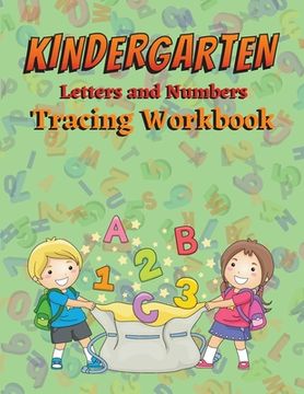 portada Kindergarten Letters and Numbers Tracing Workbook: Preschoolers Letter Tracing Book Toddler Letter Tracing Workbook Tracing Letters and Numbers for Pr (en Inglés)