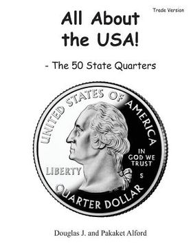 All About the USA! The 50 State Quarters Trade Version (en Inglés)