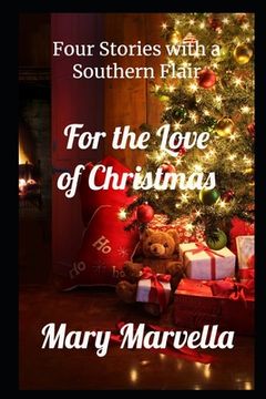 portada For the Love of Christmas: Four Stories with a Southern Flair (en Inglés)