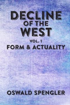 The Decline of the West Form and Actuality 1