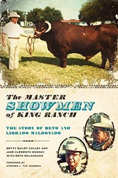 portada The Master Showmen of King Ranch: The Story of Beto and Librado Maldonado (en Inglés)