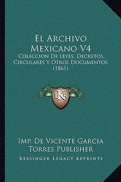 portada el archivo mexicano v4: coleccion de leyes, decretos, circulares y otros documentos (1861)