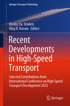 portada Recent Developments in High-Speed Transport: Selected Contributions from International Conference on High-Speed Transport Development 2022 (en Inglés)
