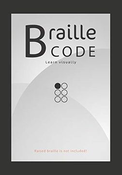portada Braille Code Learn: Visually Learning Braille Alphabet Practise Your Language Skills - Letters, Numbers, Practice Sheets 