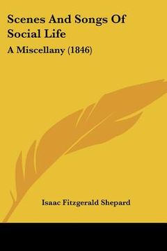 portada scenes and songs of social life: a miscellany (1846) (en Inglés)