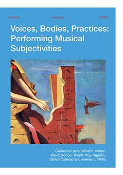 portada Voices, Bodies, Practices: Performing Musical Subjectivities (Orpheus Institute Series) 