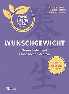 portada Wunschgewicht (Yang Sheng 2): Gesund Leben mit Chinesischer Medizin: Rezepte, Übungen & Mehr (Yang Sheng / die Kraft in Mir) (in German)