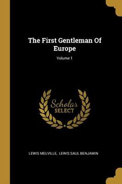 portada The First Gentleman Of Europe; Volume 1