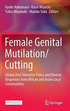portada Female Genital Mutilation/Cutting: Global Zero Tolerance Policy and Diverse Responses From African and Asian Local Communities (Hardback)