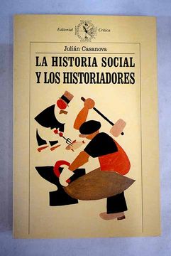 portada La historia social y los historiadores: ¿Cenicienta o princesa?