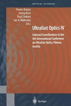 portada Ultrafast Optics IV: Selected Contributions to the 4th International Conference on Ultrafast Optics, Vienna, Austria (en Inglés)