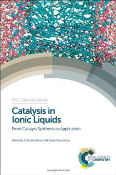 portada Catalysis in Ionic Liquids: From Catalyst Synthesis to Application (Catalysis Series) (en Inglés)