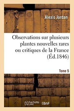 portada Observations Sur Plusieurs Plantes Nouvelles Rares Ou Critiques de La France. Tome 5 (Sciences) (French Edition)