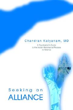 portada seeking an alliance: a psychiatrist's guide to the indian matrimonial process in america