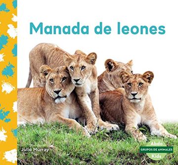 Libro Manada de Leones (Lion Pride) (Grupos de Animales), Julie Murray,  ISBN 9781532183614. Comprar en Buscalibre