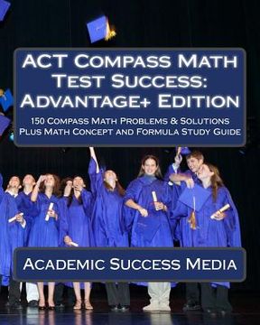 portada ACT Compass Math Test Success: Advantage+ Edition