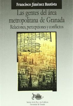 portada Las gentes del área metropolitana de Granada: Relaciones, percepciones y conflictos (Eirene) (in Spanish)