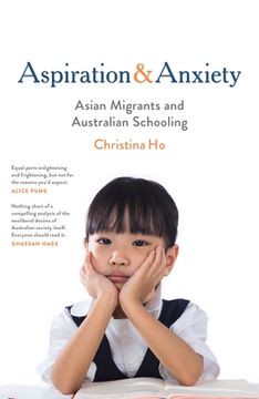 portada Aspiration and Anxiety: Asian Migrants and Australian Schooling (in English)