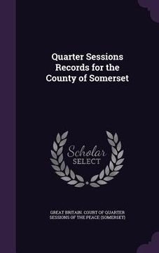 portada Quarter Sessions Records for the County of Somerset (en Inglés)