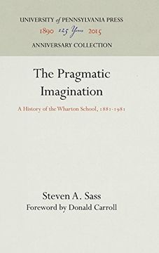 portada Pragmatic Imagination: A History of the Wharton School, 1881-1981 (in English)