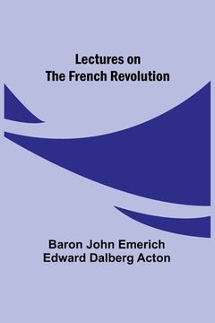 portada Lectures on the French Revolution 