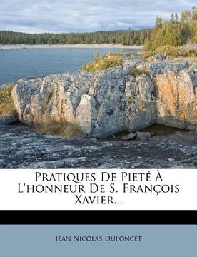 portada Pratiques De Pieté À L'honneur De S. François Xavier... (en Francés)