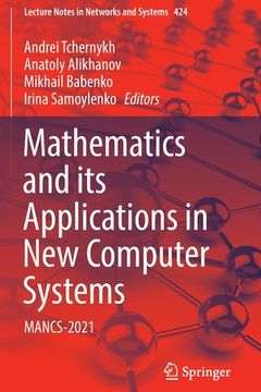 portada Mathematics and Its Applications in New Computer Systems: Mancs-2021 (en Inglés)