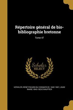 portada Répertoire général de bio-bibliographie bretonne; Tome 47 (en Francés)