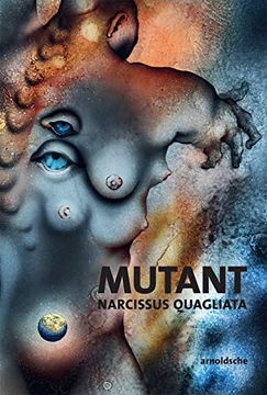 portada Mutant: Narcissus Quagliata: Poems. Sketches. New Works 1968-2018 (en Inglés)