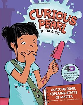 portada Curious Pearl Explains States of Matter: 4D An Augmented Reality Science Experience (Curious Pearl, Science Girl 4D)