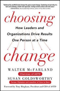 portada Choosing Change: How Leaders and Organizations Drive Results One Person at a Time 
