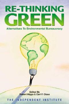 portada re-thinking green: alternatives to environmental bureaucracy (en Inglés)