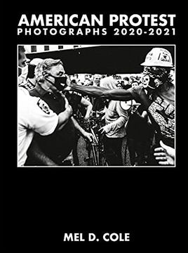 portada Mel D. Cole: American Protest: Photographs 2020-2021 (in English)