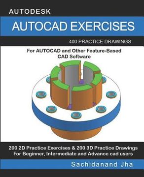 portada AutoCAD Exercises: 400 Practice Drawings For AUTOCAD and Other Feature-Based CAD Software (en Inglés)