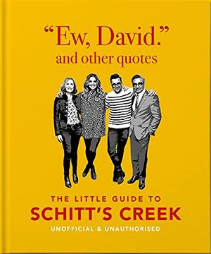 portada Ew, David, and Other Schitty Quotes: The Little Guide to Schitt'S Creek (The Little Books of Film & tv) (in English)