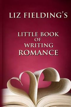 portada Liz Fielding's Little Book of Writing Romance (en Inglés)