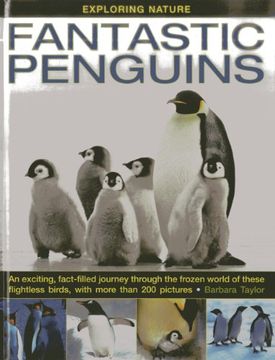 portada Exploring Nature: Fantastic Penguins: An Exciting, Fact-Filled Journey Through the Frozen World of These Flightless Birds, With More Than 200 Pictures (in English)