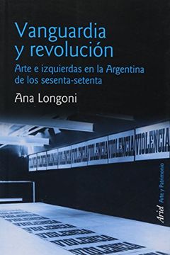 portada Vanguardia y Revolución: Arte e Izquierdas en la Argentina de los Sesenta-Setenta